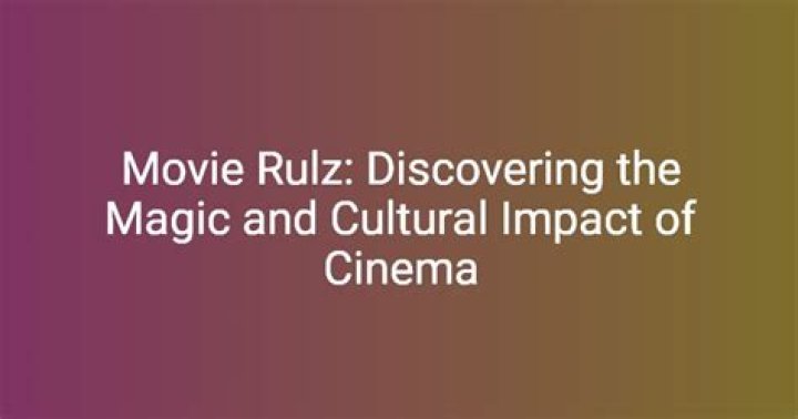 Unveiling the Magic of Movies Rulz: Your Ultimate Guide